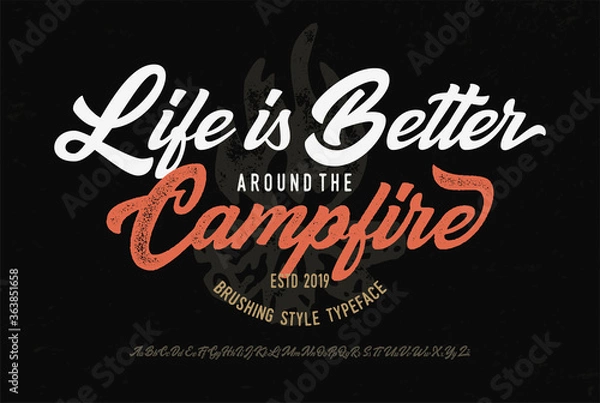 Obraz "Life is Better Around The Campfire". Original Brush Script Font. Retro Typeface. Vector Illustration.
