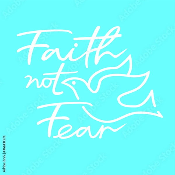 Fototapeta Faith not Fear wording with Dove
