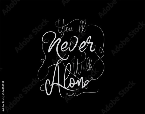 Obraz You’ll Never Walk Alone Lettering Text on Black background in vector illustration