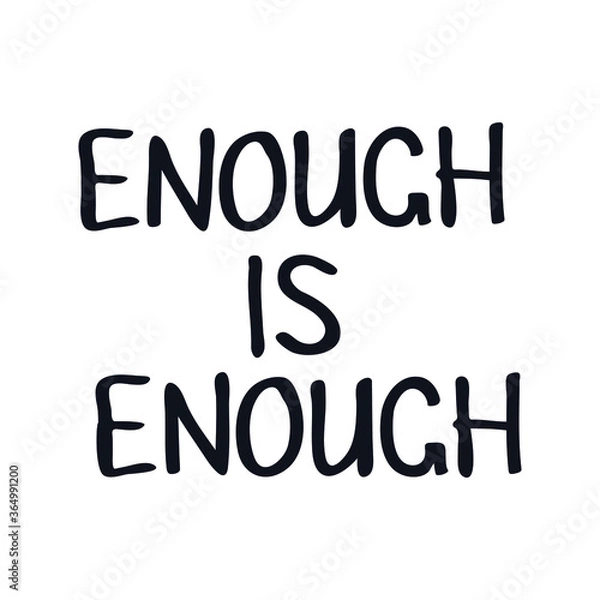 Fototapeta Protest slogan phrase text lettering enough is enough Fight for Your Rights caption logo icon sign background Fashion print clothes apparel greeting invitation card picture banner flyer book Vector