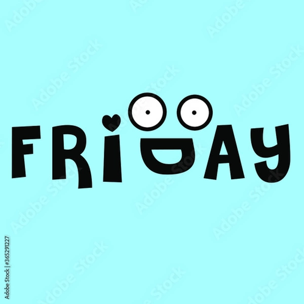 Obraz Friday Letters With Funny Eyes Concept Card Character illustration