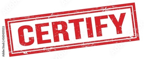 Obraz CERTIFY red grungy rectangle stamp.