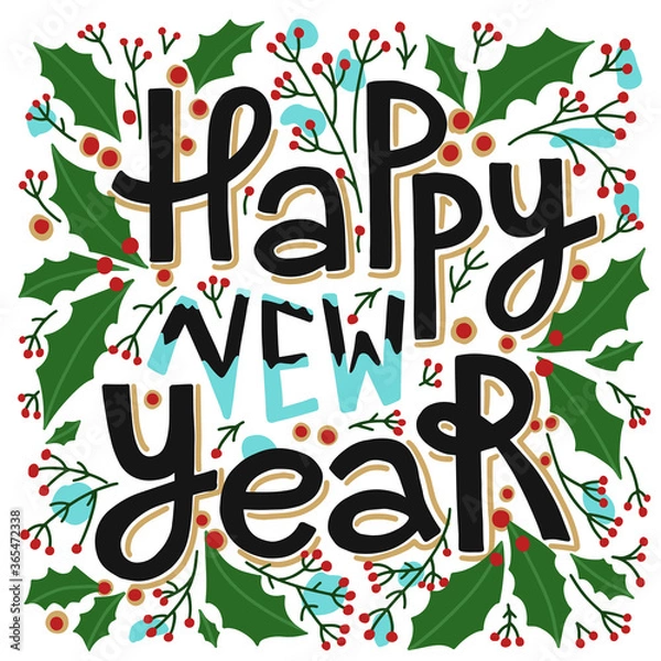 Obraz Happy new year lettering with holly leaves. Christmas card, banner.