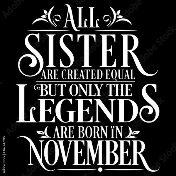 Fototapeta All Sister are equal but legends are born in November: Birthday Vector  