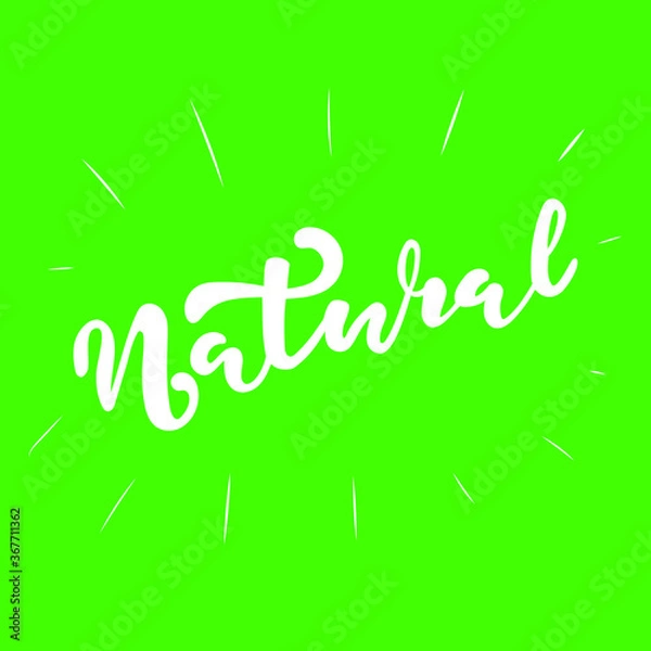Fototapeta Vector lettering - inscription Natural. For printing on packages, for stickers, badges, typography, posters, cards, banners, window dressing. Vector illustration eps 