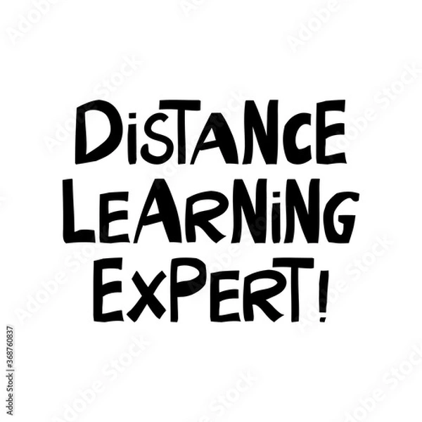 Fototapeta Distance learning expert. Education quote. Cute hand drawn lettering in modern scandinavian style. Isolated on white background. Vector stock illustration.