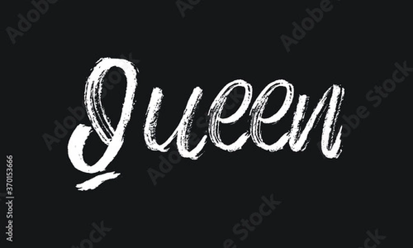 Fototapeta Queen Chalk white text lettering retro typography and Calligraphy phrase isolated on the Black background  