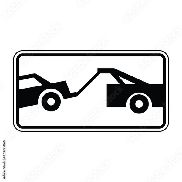 Fototapeta Tow away zone road sign. Vector illustration of no parking traffic sign. Unauthorized vehicles will be towed away at owner's expense. Towing car symbol isolated on white background.
