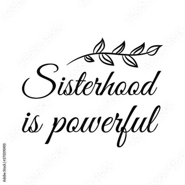 Obraz Sisterhood is powerful. Vector Quote