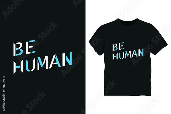 Obraz Be human t shirt design
