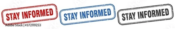 Fototapeta stay informed square isolated sign set. stay informed stamp