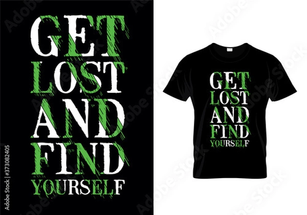 Fototapeta Get Lost And Find Yourself Typography T Shirt Design Vector