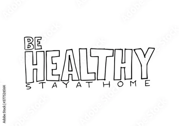 Obraz Be healthy, stay at home. Vector text, lettering design. Stay home hashtag. Stayhome simple, minimalist black and white web banner.