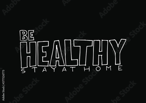 Fototapeta Be healthy, stay at home. Vector text, lettering design. Stay home hashtag. Stayhome simple, minimalist black and white web banner.