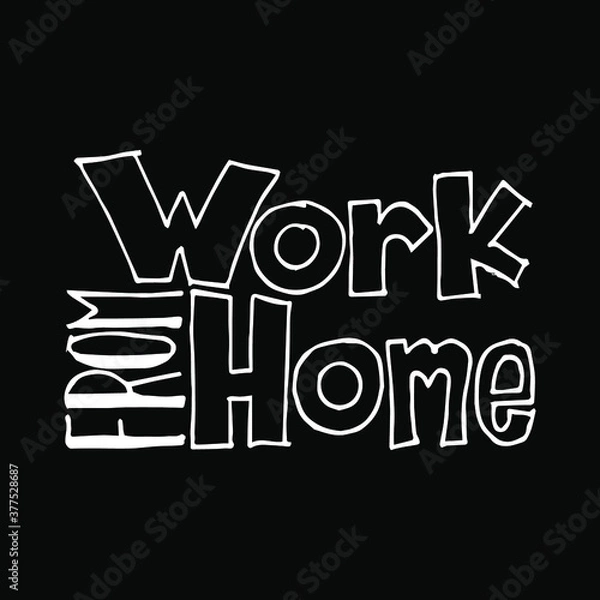 Obraz Work from home. Working from home typography design.