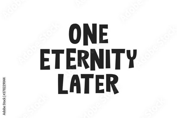 Fototapeta One Eternity Later Text Vector Illustration Background