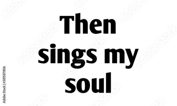 Fototapeta Then signs my soul, Christian faith, Typography for print or use as poster, card, flyer or T Shirt 