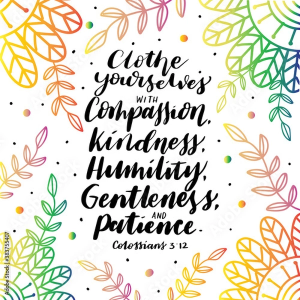 Fototapeta Printable Scripture Lettering On White Background.  Clothe Yourself with Compassion, Kindness, Humility. Colossians Scripture. Modern Calligraphy. Handwritten Inspirational Motivational Quote