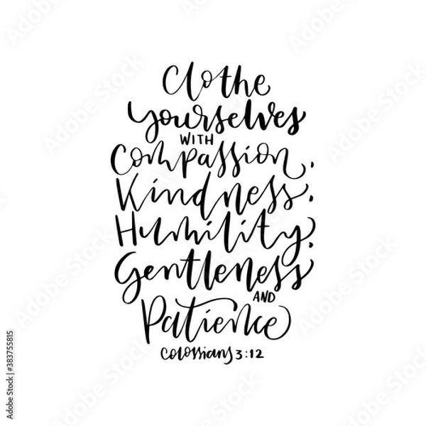 Fototapeta Printable Scripture Lettering On White Background.  Clothe Yourself with Compassion, Kindness, Humility. Colossians Scripture. Modern Calligraphy. Handwritten Inspirational Motivational Quote