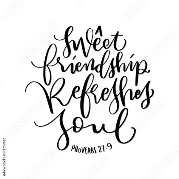 Fototapeta Printable Scripture Lettering On White Background. A Sweet Friendship Refreshes The Soul. Proverbs Scripture. Modern Calligraphy. Handwritten Inspirational Motivational Quote