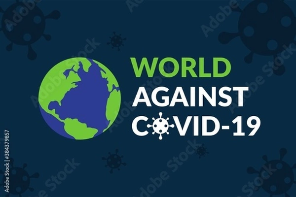 Obraz World Against Covid-19 Campaign - Vector Flat Design Illustration : Suitable for World Theme, Health / Medical Theme, Humanity Theme, Infographics and Other Graphic Related Assets.