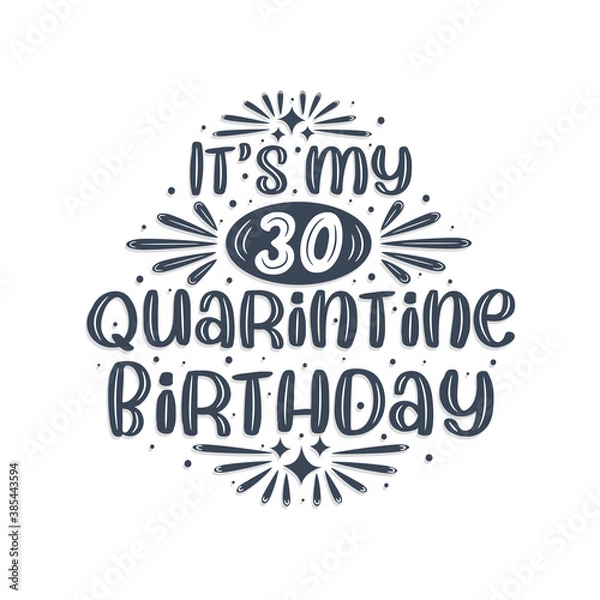 Obraz 30th birthday celebration on quarantine, It's my 30 Quarantine birthday.