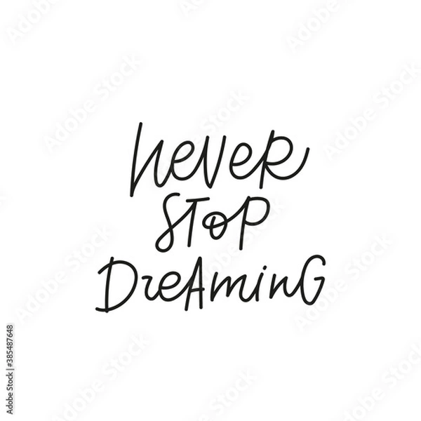 Fototapeta Never stop dreaming quote simple lettering sign