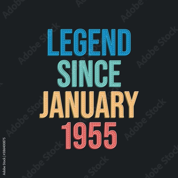 Fototapeta Legend since January 1955 - retro vintage birthday typography design for Tshirt