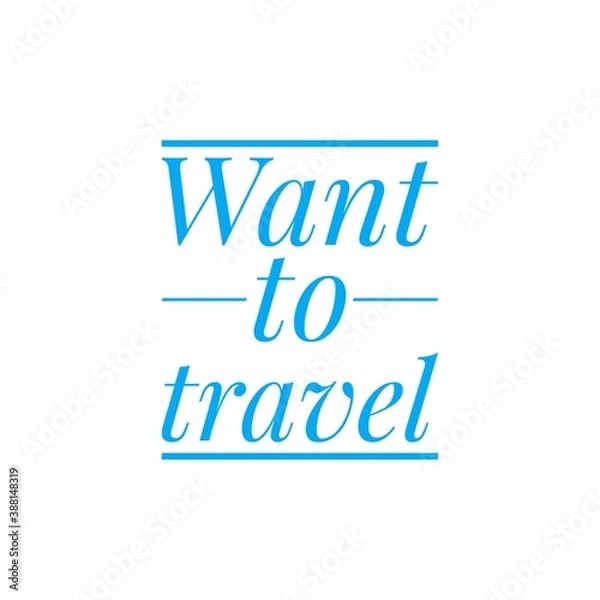 Fototapeta Travel Quote Word Illustration for Advertising / To print / For Design Development / Travel Agency Graphic Campaign / For Web Design / Lettering / Sign