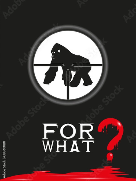 Obraz A poster for the protection of wild animals with the question "for what?" Colored vector illustration.