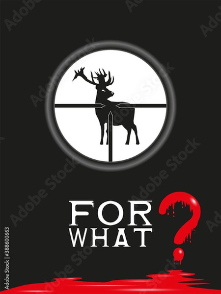 Obraz A poster for the protection of wild animals with the question "for what?" Colored vector illustration.