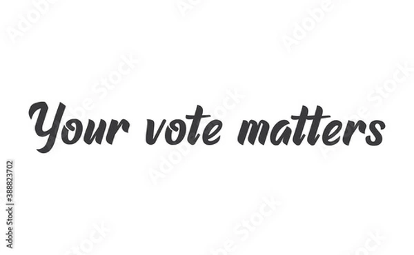 Fototapeta Your vote matters lettering style text design. USA 2020 presidential election.