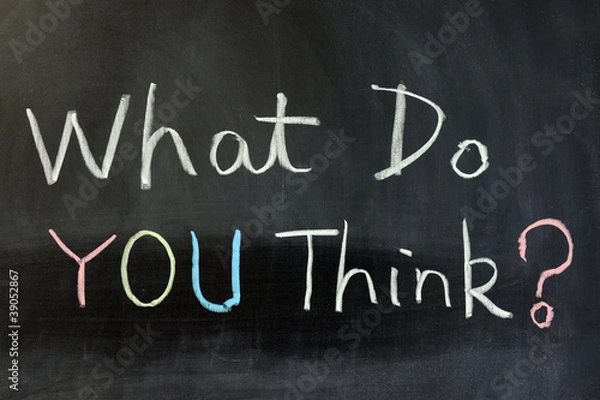 Fototapeta What do you think?