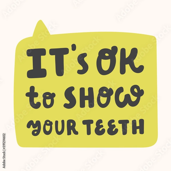 Obraz It is OK to show your teeth. Hand drawn lettering logo for social media content