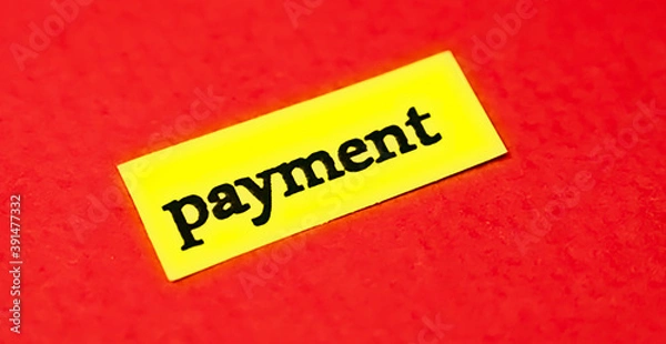 Fototapeta payment - word on a piece of paper close up, business creative motivation concept