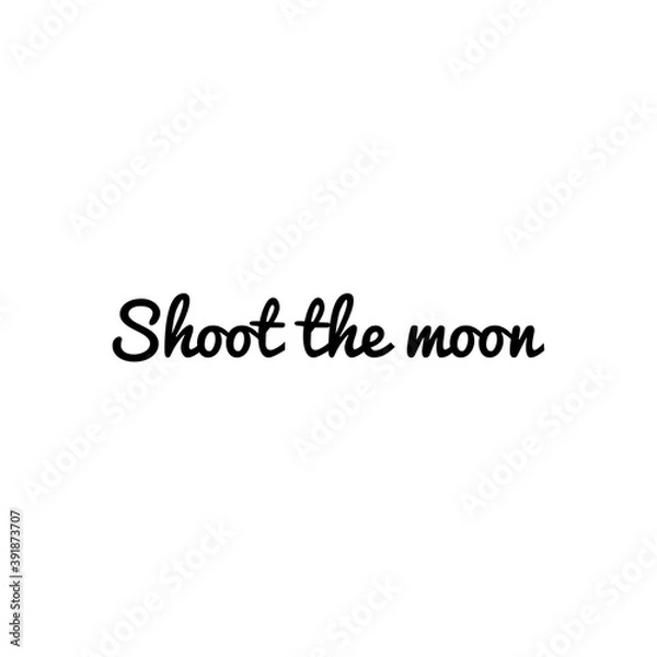 Fototapeta ''Shoot the moon'' Lettering Illustration