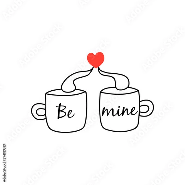 Fototapeta Two mugs with a red heart and the inscription be mine. Happy Valentines Day. Declaration of love and feelings, February 14th. On white background isolated vector doodle hand drawn