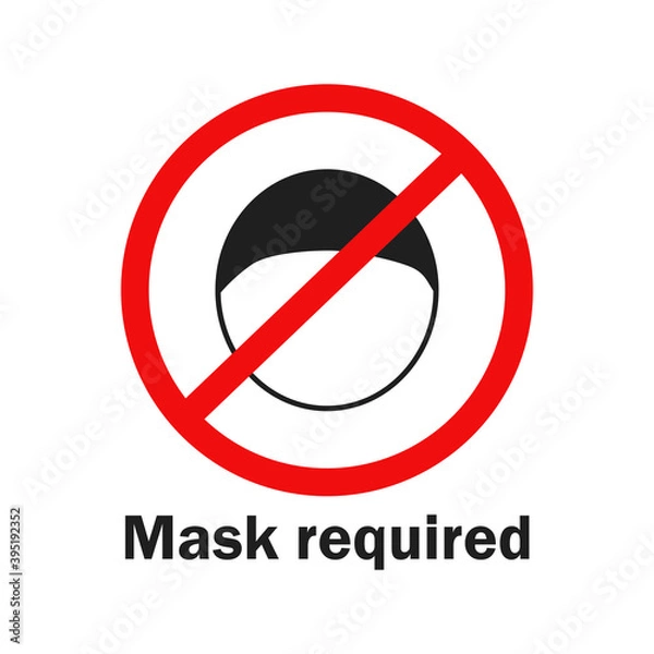 Fototapeta No entry without face mask. Mask required icon. Vector illustration. Covid. Corona virus.