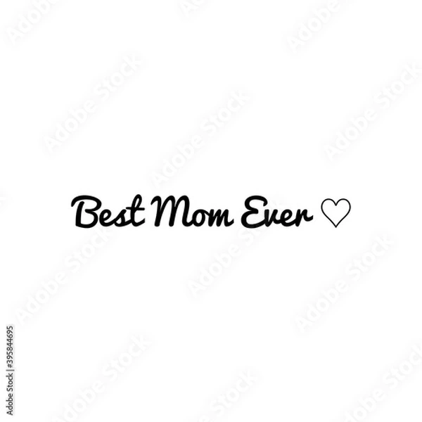 Fototapeta ''Best mom ever'' Lettering