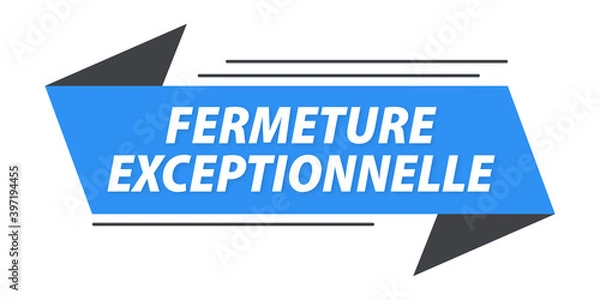 Obraz fermeture exceptionnelle bannière bleue 