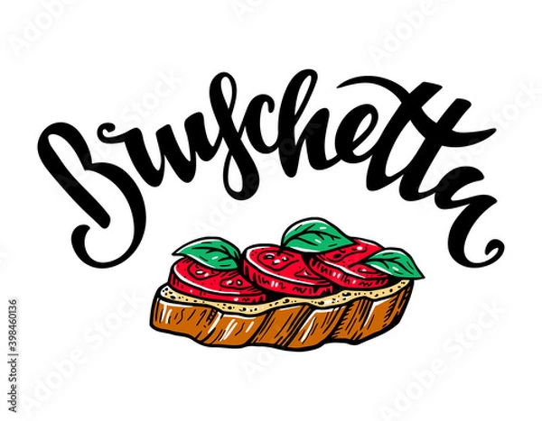 Fototapeta Hand drawn bruschetta illustration and hand lettering text. Italian snack with tomato and basil