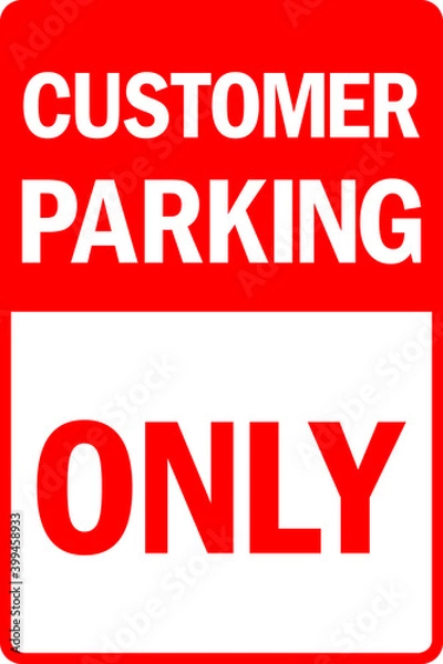 Fototapeta Customer parking only sign. It indicates that parking spaces is allocated only for paid customer.