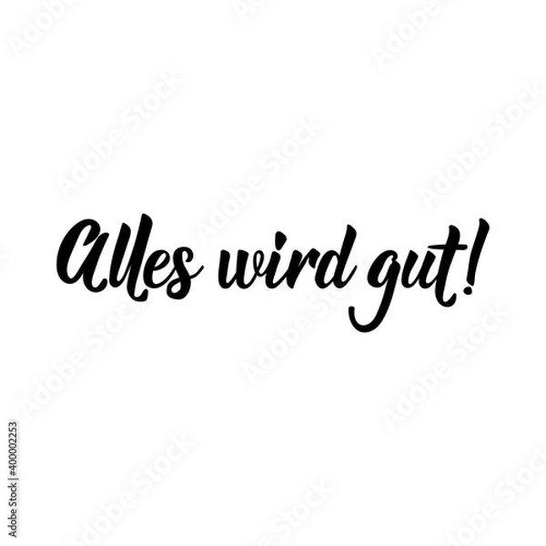 Fototapeta Translation from German: Everything will be fine. Lettering. Ink illustration. Modern brush calligraphy.