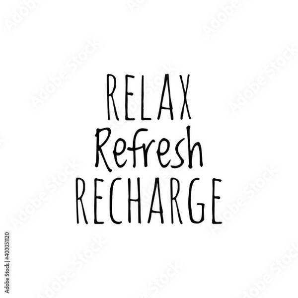 Fototapeta ''Relax, refresh, recharge'' Lettering
