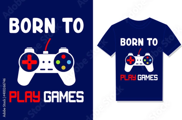 Fototapeta Born To Play Games