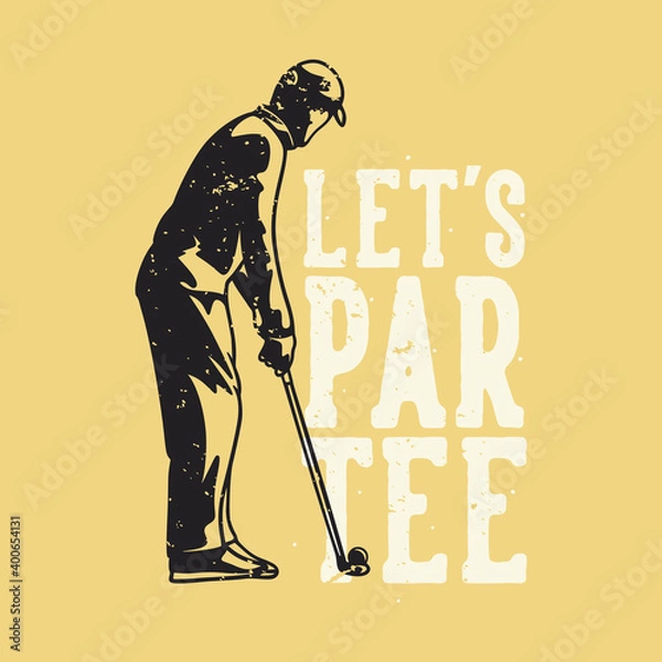 Obraz vintage slogan typography let's par tee for t shirt design