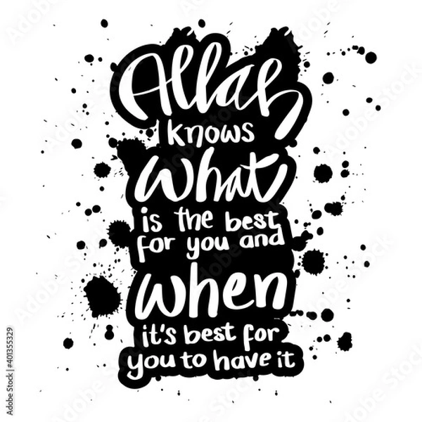 Fototapeta Allah knows what is the best for you and when it`s best for you to have it. Quran quotes.