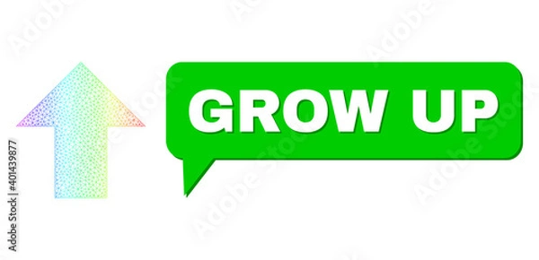 Obraz Grow Up and arrow up vector. Spectrum vibrant net arrow up, and speech Grow Up cloud message. Conversation colored Grow Up cloud has shadow.