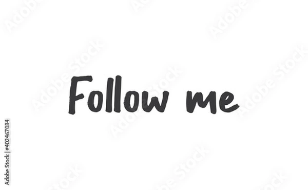 Fototapeta Follow me text design. Modern lettering calligraphy. Isolated vector on white background.