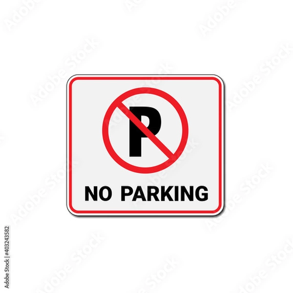 Fototapeta No parking sign or traffic parking ban sign isolated on white background. No Parking Sign Board vector illustration